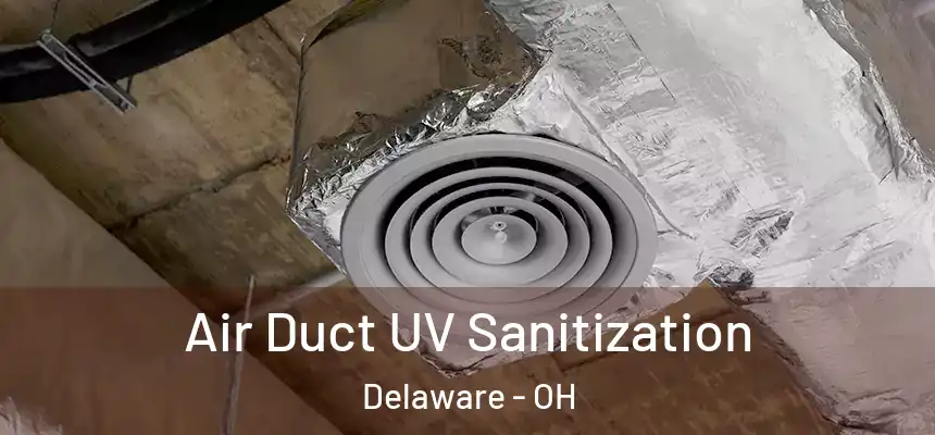  Air Duct UV Sanitization Delaware - OH