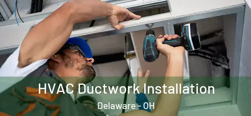  HVAC Ductwork Installation Delaware - OH
